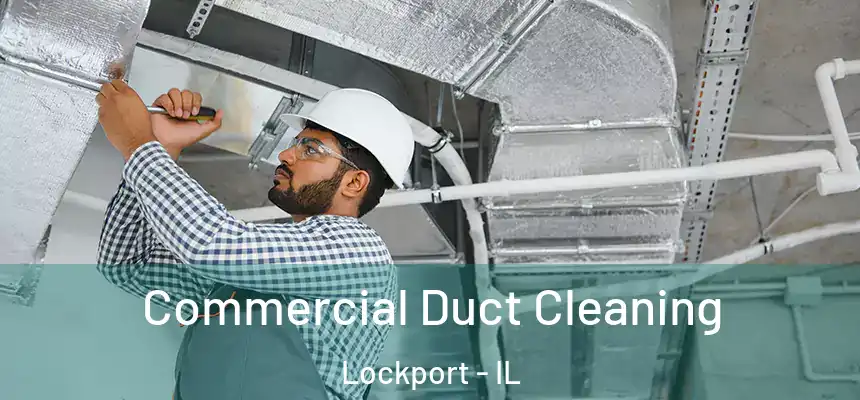  Commercial Duct Cleaning Lockport - IL
