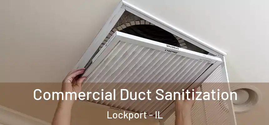 Commercial Duct Sanitization Lockport - IL