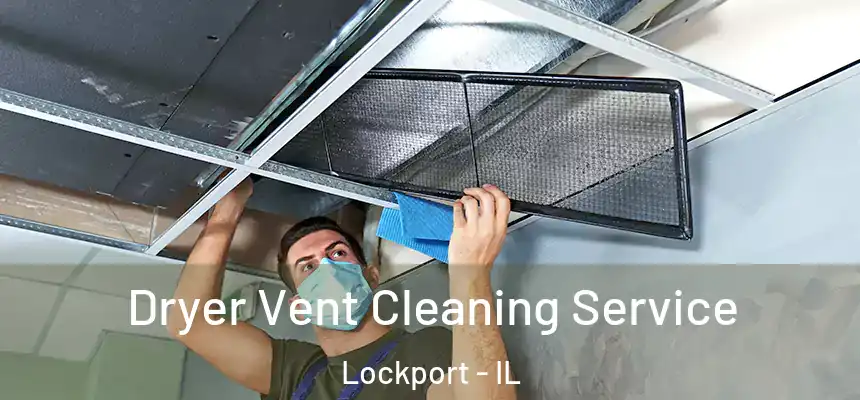 Dryer Vent Cleaning Service Lockport - IL