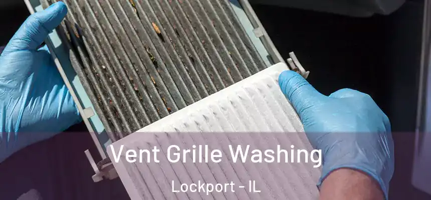 Vent Grille Washing Lockport - IL
